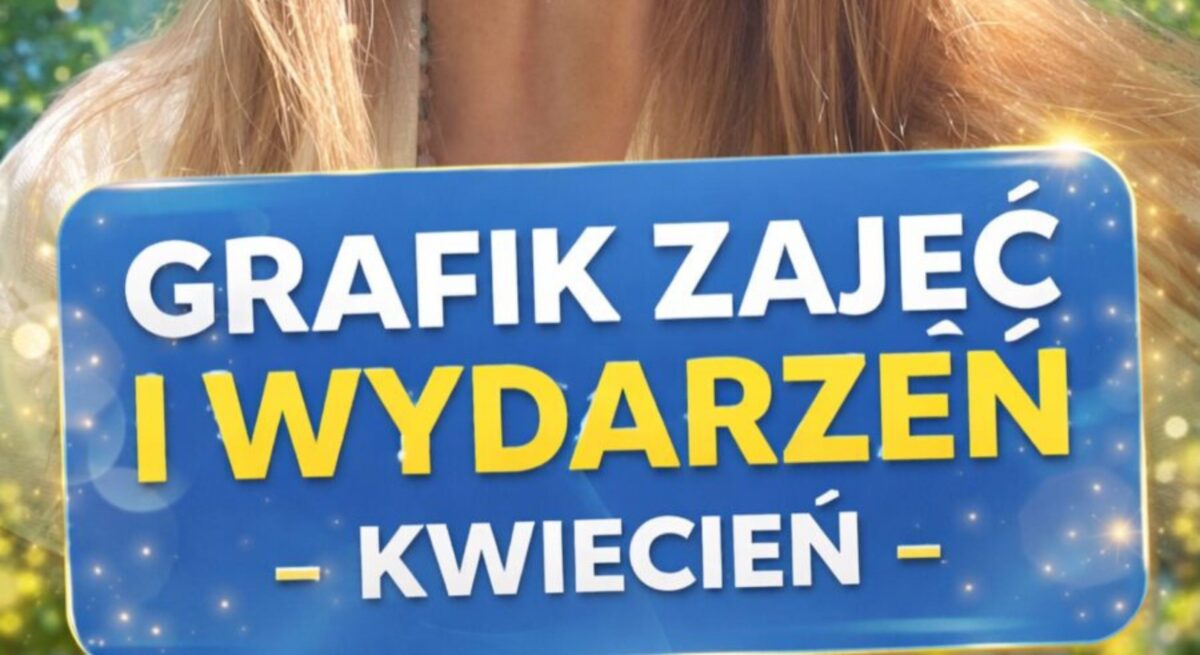 Grafik Zajęć i Wydarzeń – Kwiecień
